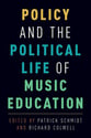 Policy and the Political Life of Music Education book cover